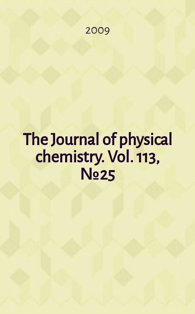 The Journal of physical chemistry. Vol. 113, № 25