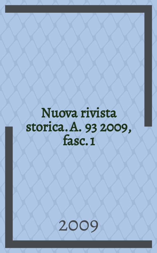 Nuova rivista storica. A. 93 2009, fasc. 1