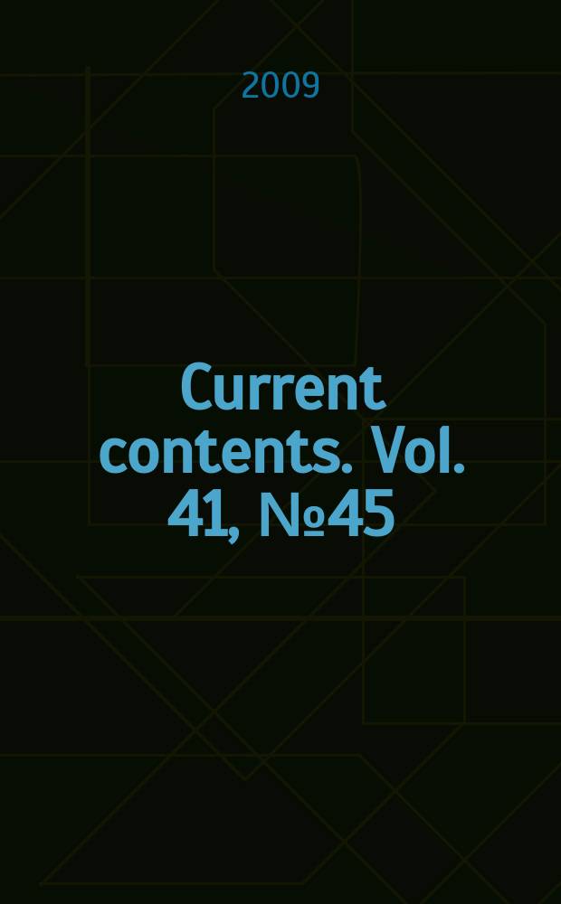 Current contents. Vol. 41, № 45