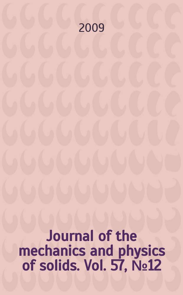 Journal of the mechanics and physics of solids. Vol. 57, № 12