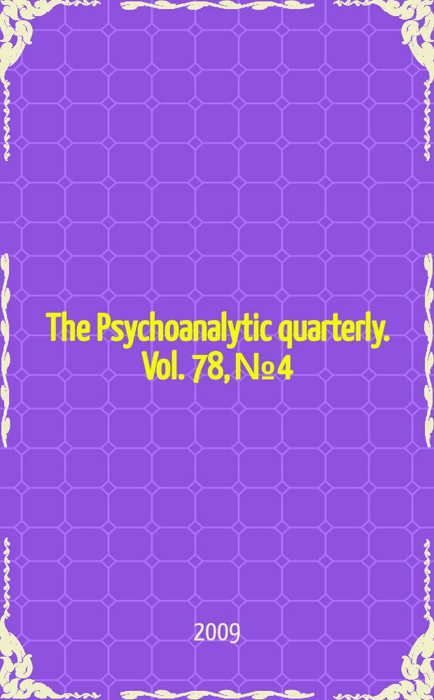 The Psychoanalytic quarterly. Vol. 78, № 4