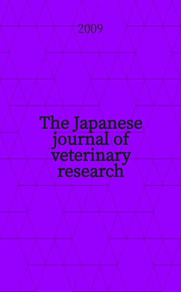 The Japanese journal of veterinary research : Publ. quarterly by the Faculty of veterinary medicine, Hokkaido univ. Formerly Veterinary research univ. Vol. 57, № 2