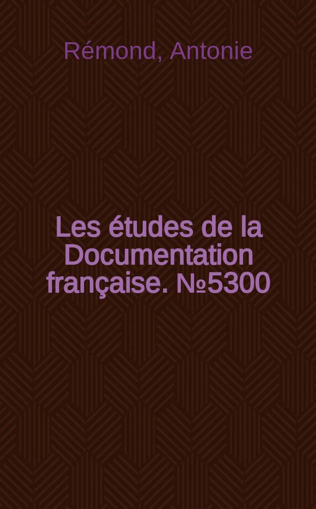 Les études de la Documentation française. № 5300/01 : Les retraites en question = Пенсия в вопросах