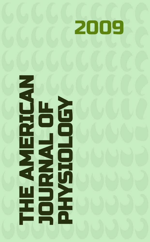 The American journal of physiology : Ed. for the Amer. physiol. soc. Vol. 297, № 5, pt. 1