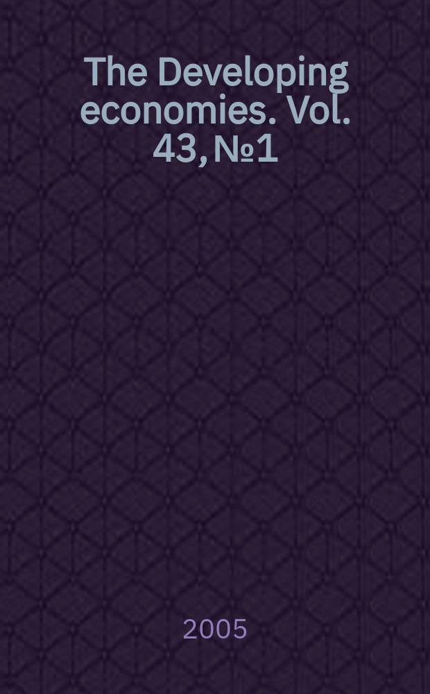 The Developing economies. Vol. 43, № 1 : Experiments in industrial reform in the post-crisis Indonesian economy