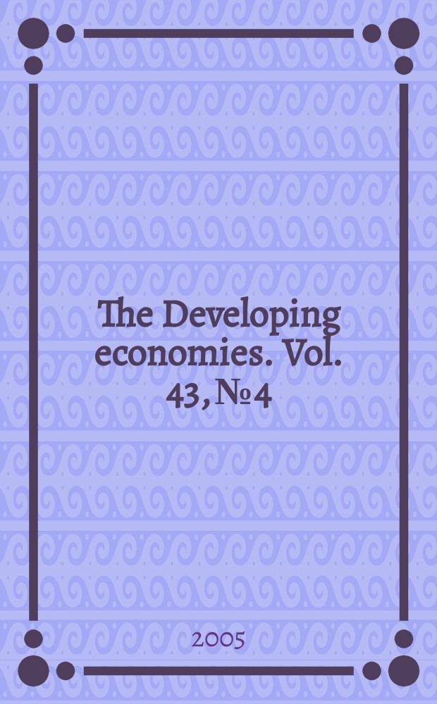The Developing economies. Vol. 43, № 4