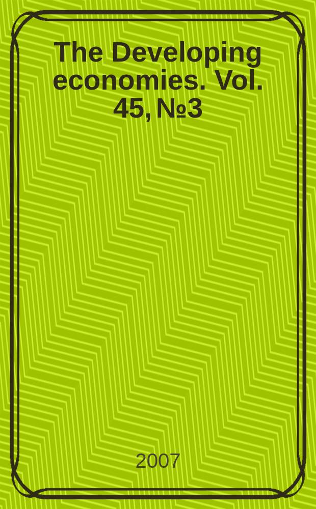 The Developing economies. Vol. 45, № 3