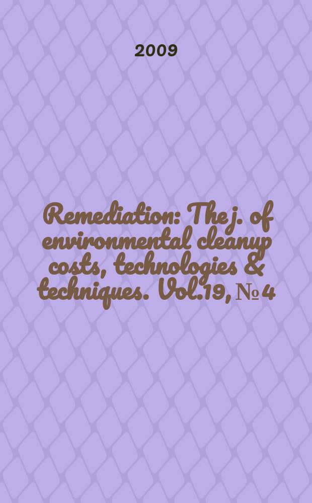 Remediation : The j. of environmental cleanup costs, technologies & techniques. Vol.19, № 4