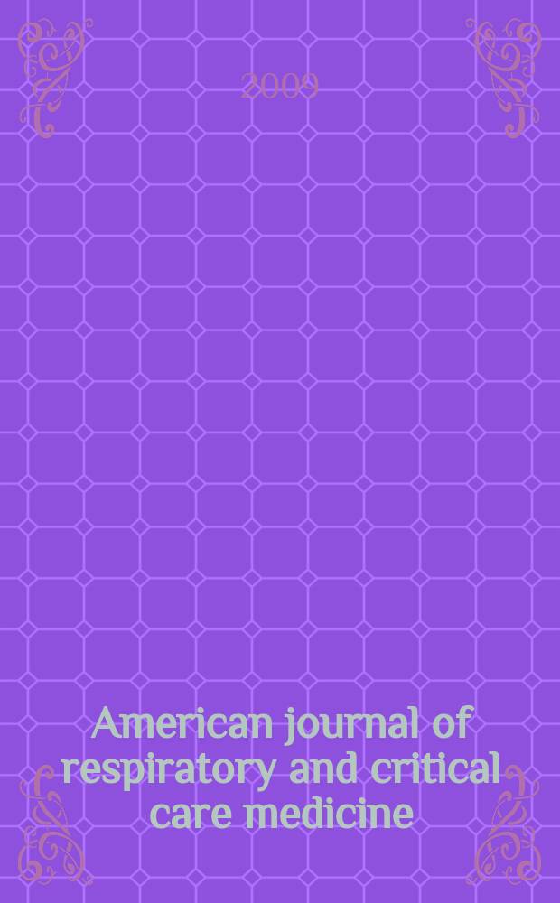 American journal of respiratory and critical care medicine : An offic. journal of the American thoracic soc., Med. sect. of the American lung assoc. Formerly the American review of respiratory disease. Vol.180, № 7