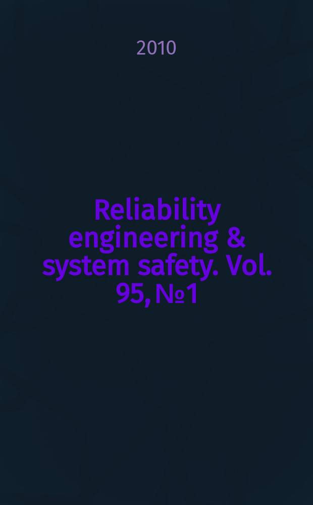 Reliability engineering & system safety. Vol. 95, № 1