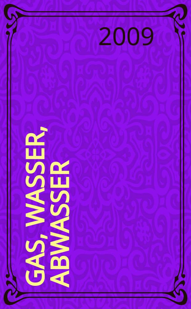 Gas, Wasser, Abwasser : Schweizerische Zeitschrift für Gasversorgung und Siedlungswasserwirtschaft. Jg. 89 2009, № 11