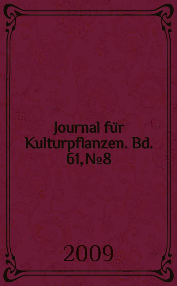 Journal für Kulturpflanzen. Bd. 61, № 8