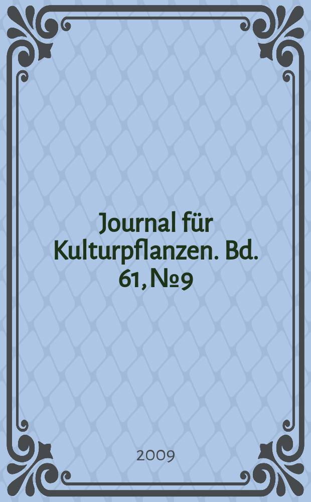 Journal für Kulturpflanzen. Bd. 61, № 9