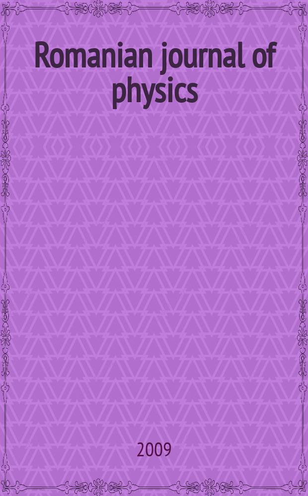 Romanian journal of physics : form. Revue roum. de physique. Vol. 54, № 5/6