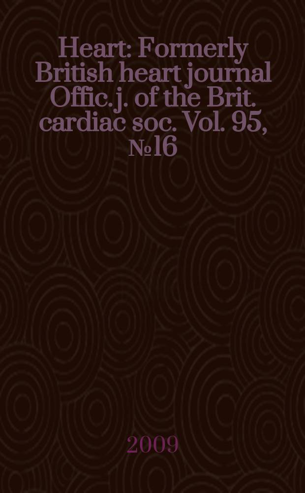Heart : Formerly British heart journal Offic. j. of the Brit. cardiac soc. Vol. 95, № 16