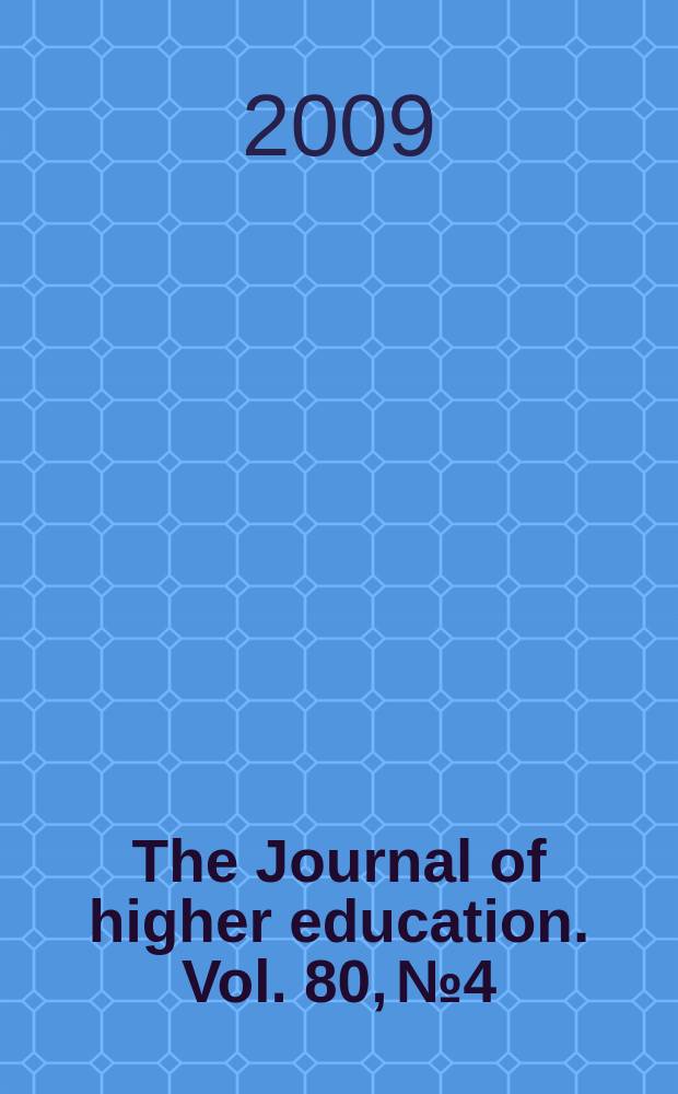 The Journal of higher education. Vol. 80, № 4