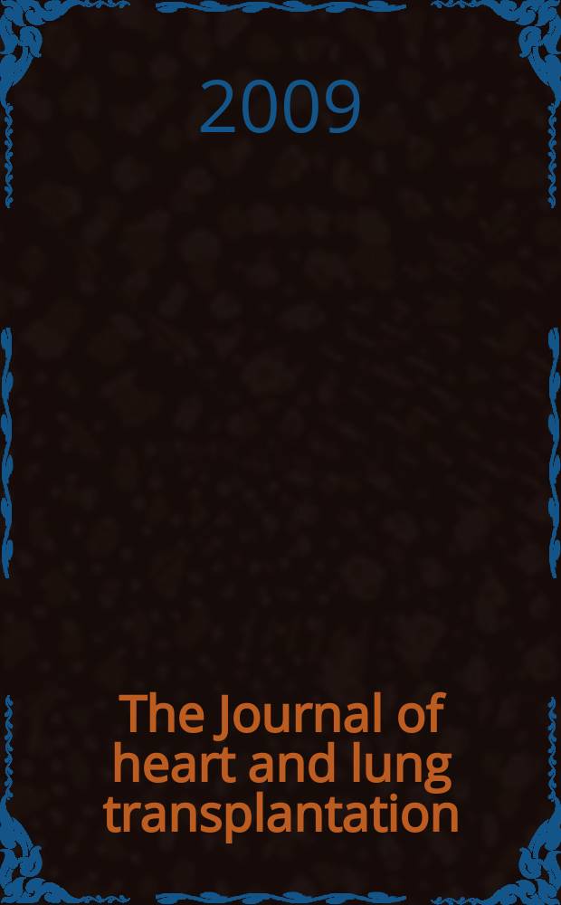 The Journal of heart and lung transplantation : The offic. publ. of the Intern. soc. for heart transplantation. Vol. 28, № 8
