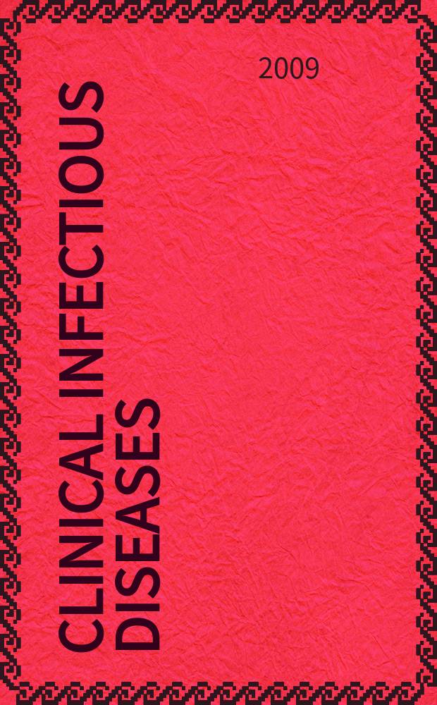 Clinical infectious diseases : (formerly Reviews of infectious diseases) An offic. publ. of the Infectious diseases soc. of America. Vol. 49, № 4