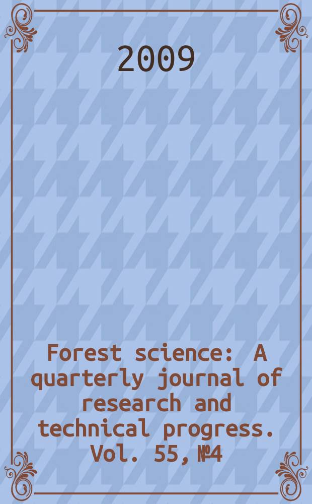 Forest science : A quarterly journal of research and technical progress. Vol. 55, № 4
