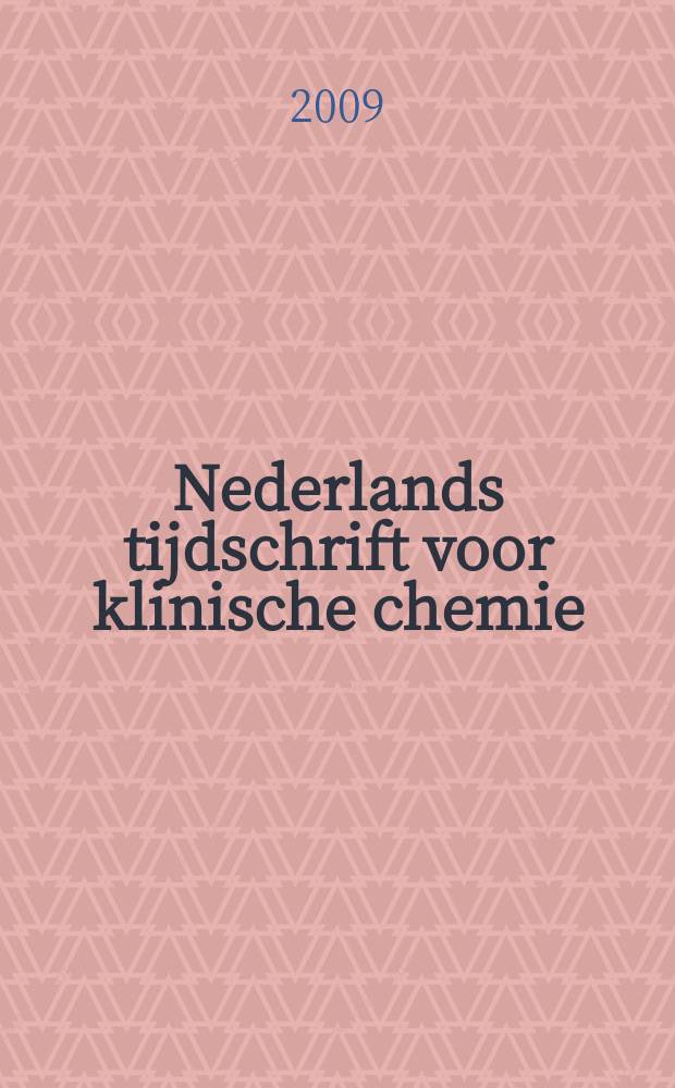 Nederlands tijdschrift voor klinische chemie : Off. tijdschr. van de Nederl. verenig. voor klinische chemie. Jg. 34 2009, № 3