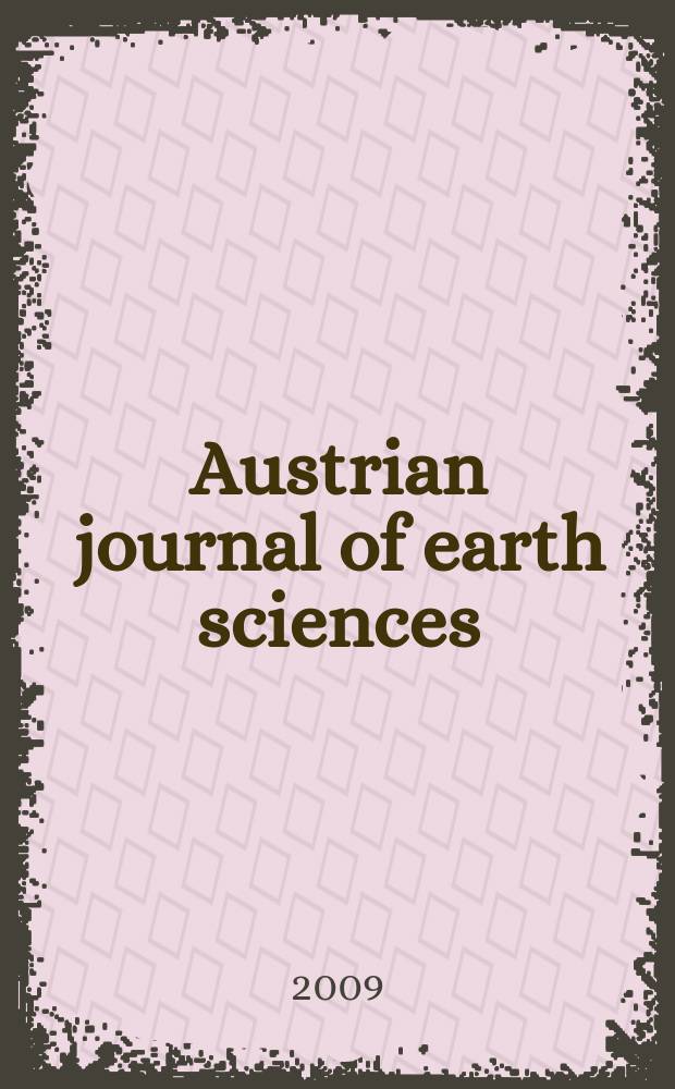 Austrian journal of earth sciences : An intern. journal of the Austr. geol. soc. Vol.102, № 1