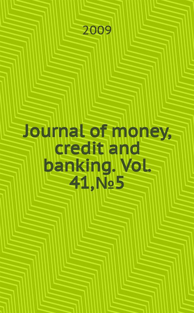Journal of money, credit and banking. Vol. 41, № 5