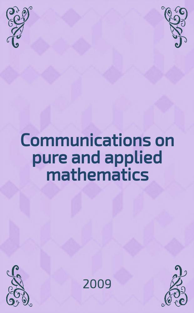 Communications on pure and applied mathematics : A journal iss. quarterly by the Institute for mathematics and mechanics. New York university. Vol. 62, № 7