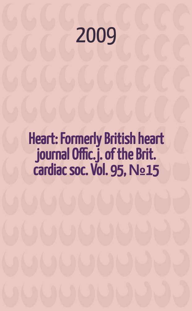 Heart : Formerly British heart journal Offic. j. of the Brit. cardiac soc. Vol. 95, № 15