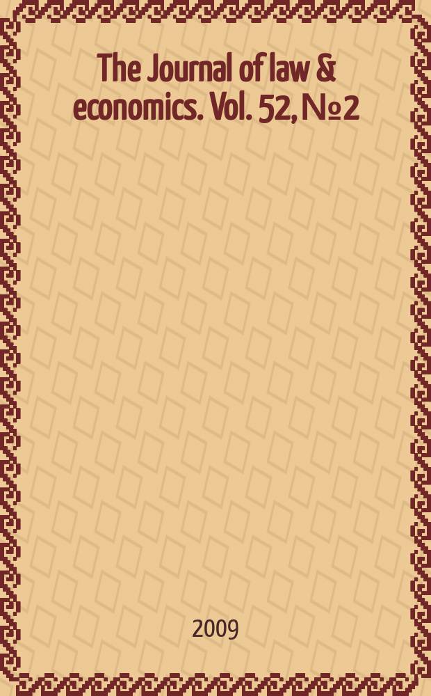 The Journal of law & economics. Vol. 52, № 2