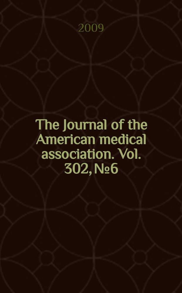 The Journal of the American medical association. Vol. 302, № 6