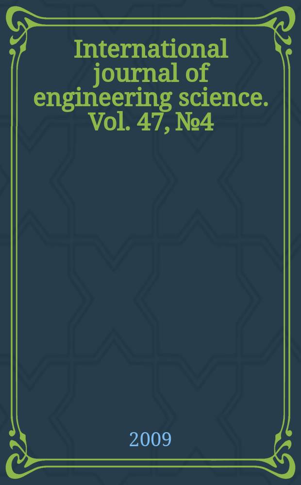 International journal of engineering science. Vol. 47, № 4