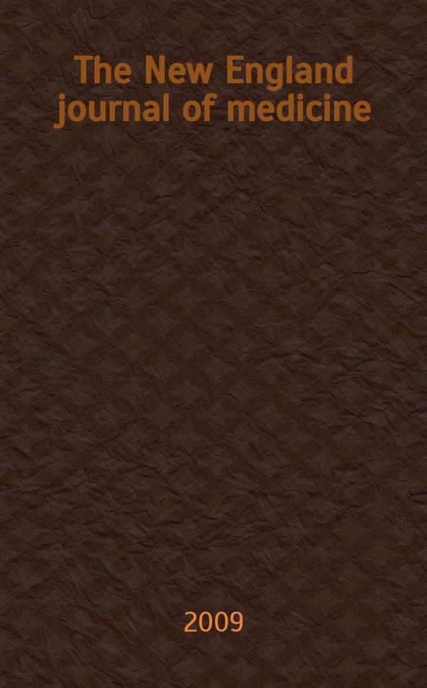 The New England journal of medicine : Formerly the Boston medical a. surgical journal. Vol. 361, № 6