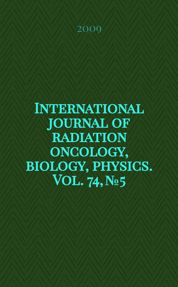 International journal of radiation oncology, biology, physics. Vol. 74, № 5