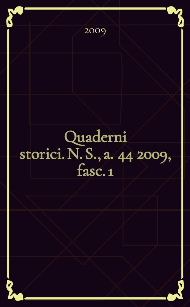 Quaderni storici. N. S., a. 44 2009, fasc. 1(130) : Oggetti di scienza = Исторические тетради. Объекты науки