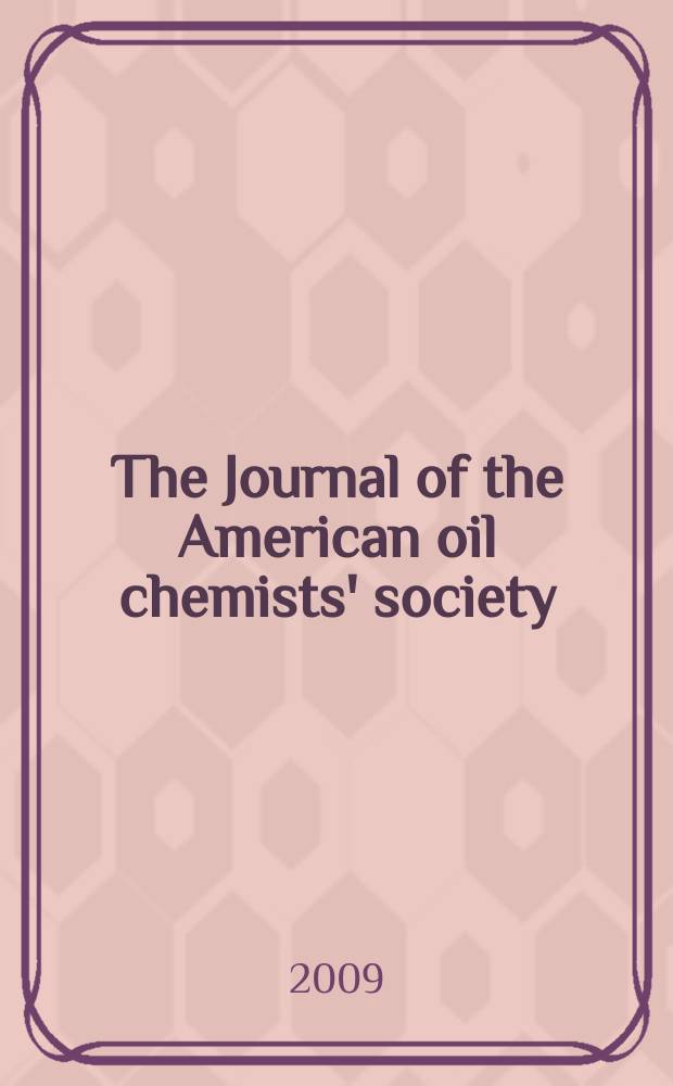 The Journal of the American oil chemists' society : Formerly publ. as Chemists' section, Cotton oil press Journal of the oil and fat industries, Oil and soap. Vol. 86, № 8