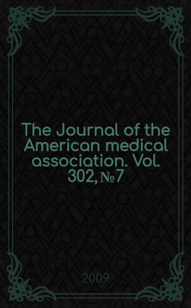 The Journal of the American medical association. Vol. 302, № 7
