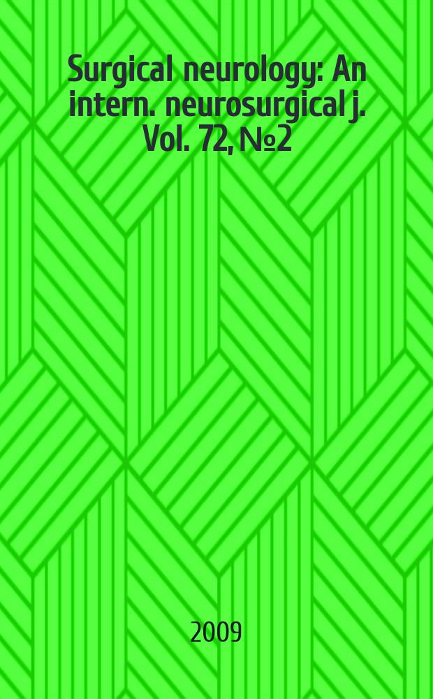 Surgical neurology : An intern. neurosurgical j. Vol. 72, № 2