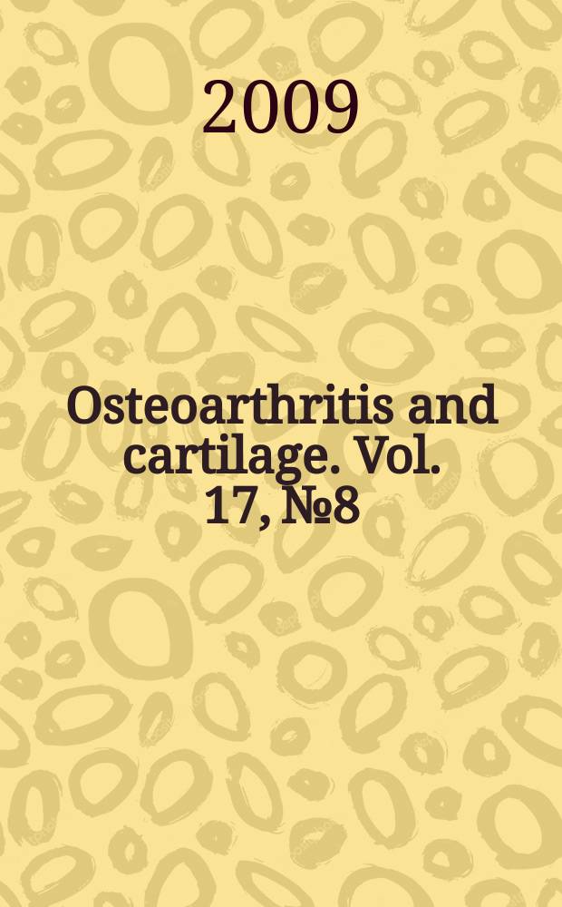Osteoarthritis and cartilage. Vol. 17, № 8