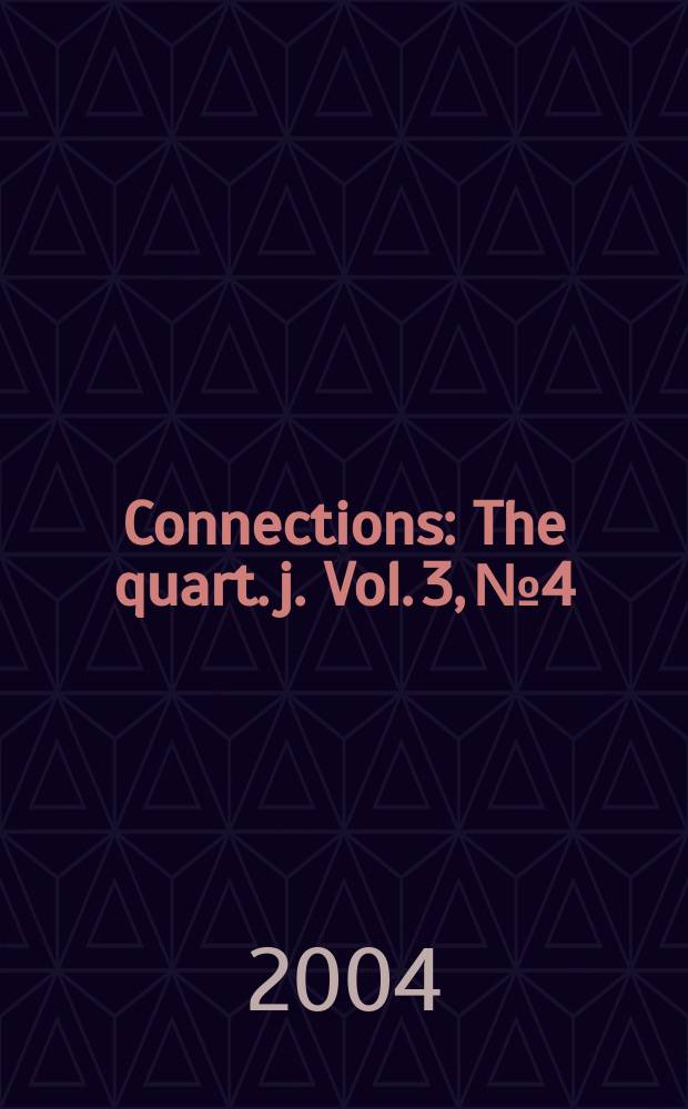 Connections : The quart. j. Vol. 3, № 4