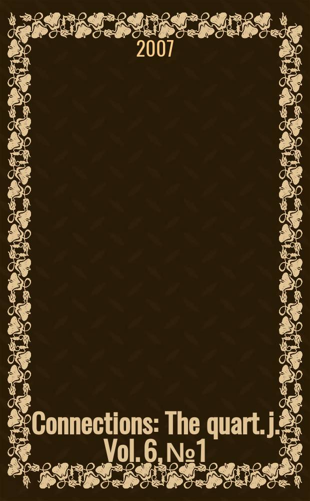 Connections : The quart. j. Vol. 6, № 1