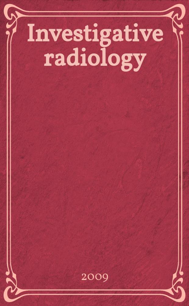 Investigative radiology : Clinical and laboratory studies in diagnosis. Vol. 44, № 7