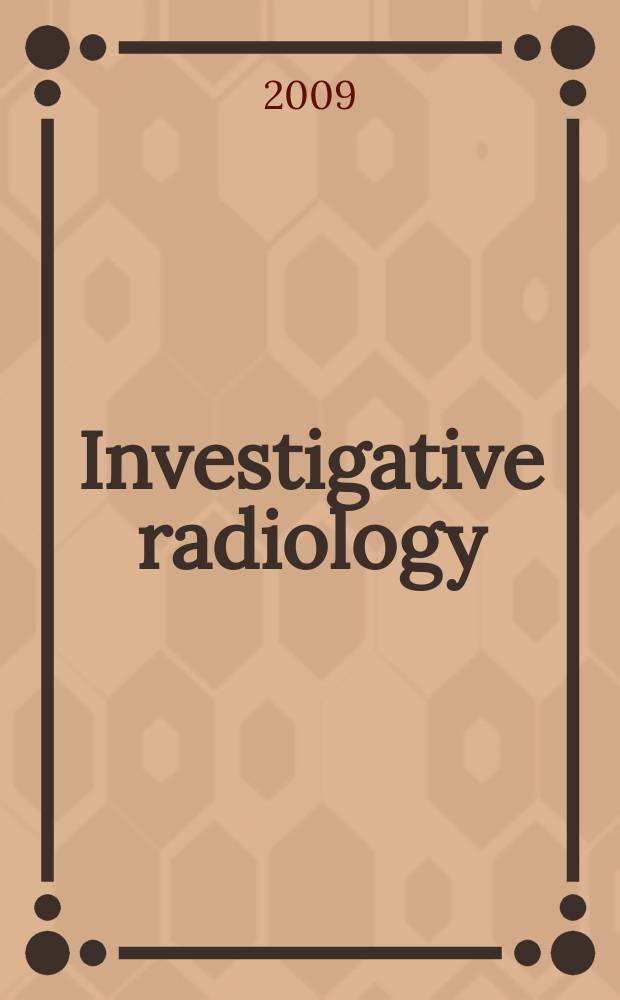 Investigative radiology : Clinical and laboratory studies in diagnosis. Vol. 44, № 8