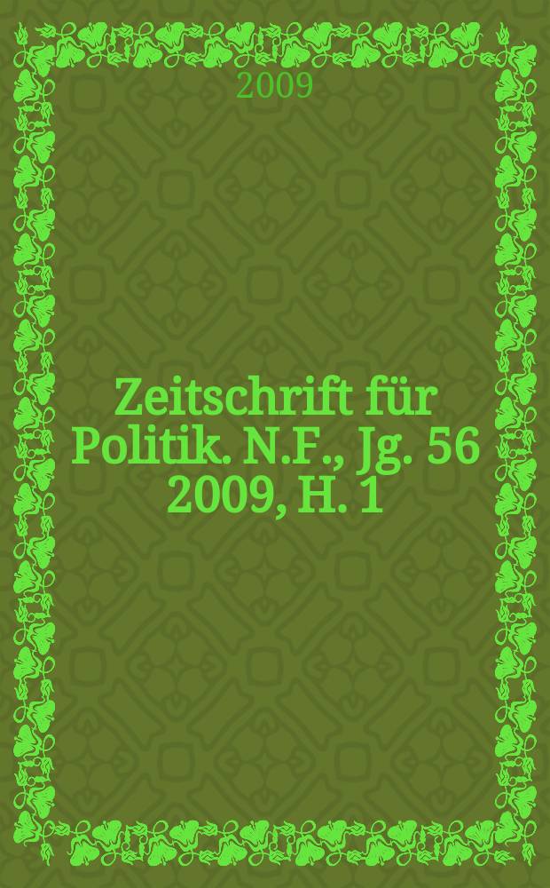 Zeitschrift für Politik. N.F., Jg. 56 2009, H. 1