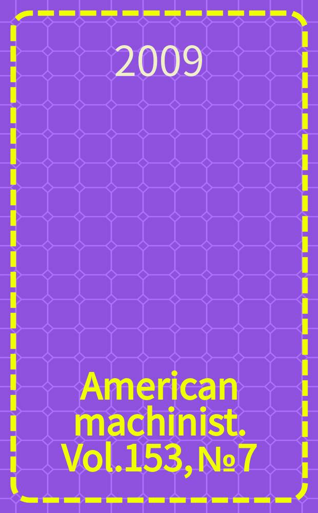 American machinist. Vol.153, № 7