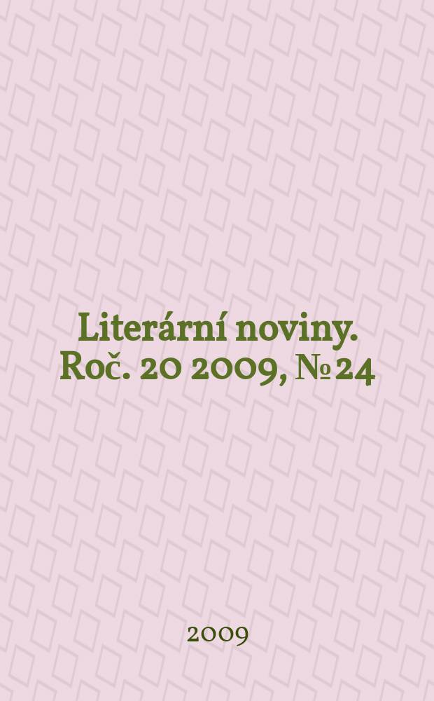 Literární noviny. Roč. 20 2009, № 24