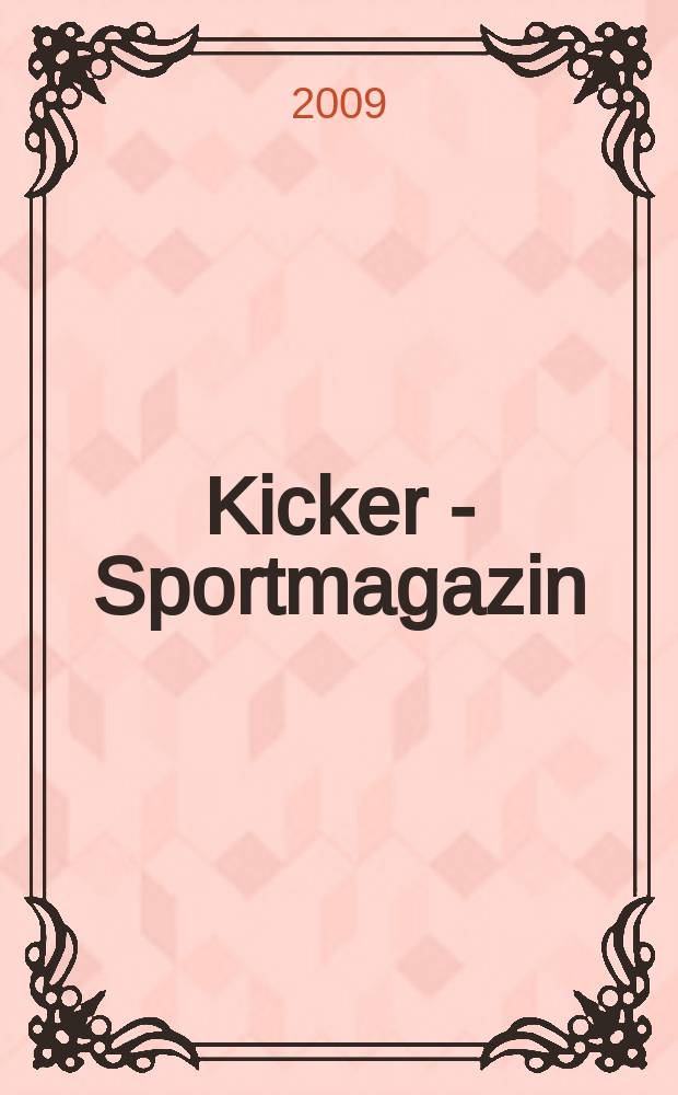 Kicker - Sportmagazin : Deutschlands grösste Sportzeitung. 2009, № 53