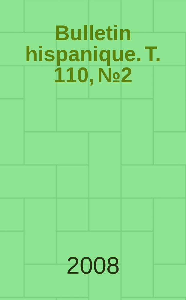 Bulletin hispanique. T. 110, № 2