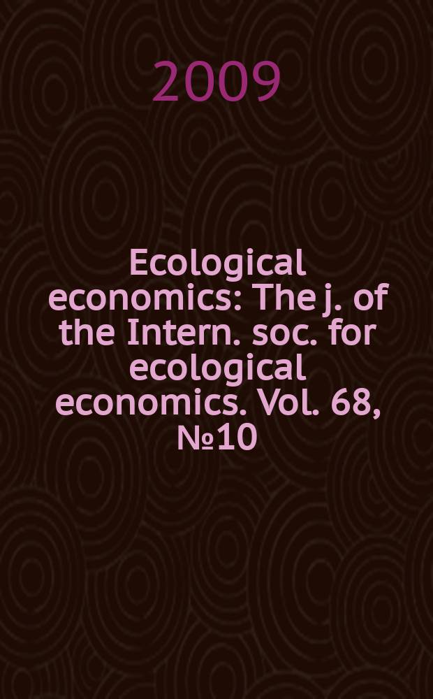 Ecological economics : The j. of the Intern. soc. for ecological economics. Vol. 68, № 10