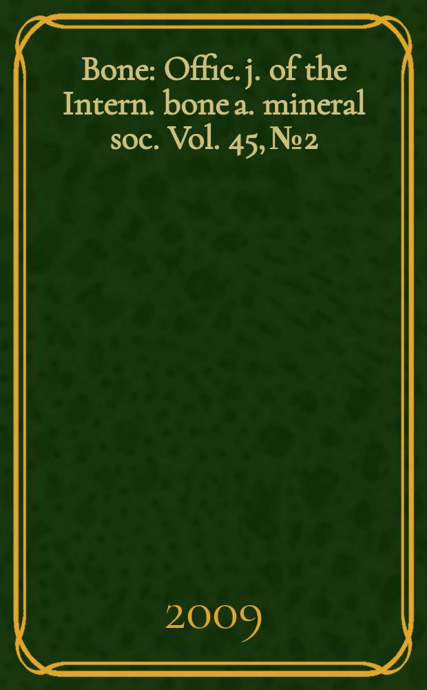 Bone : Offic. j. of the Intern. bone a. mineral soc. Vol. 45, № 2
