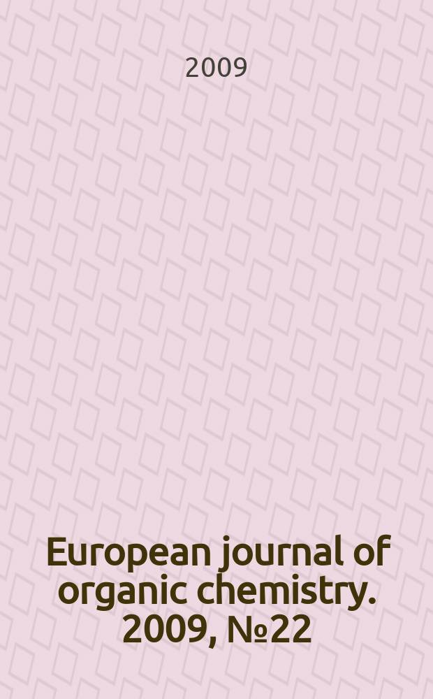 European journal of organic chemistry. 2009, № 22